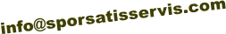 info@sporsatisservis.com